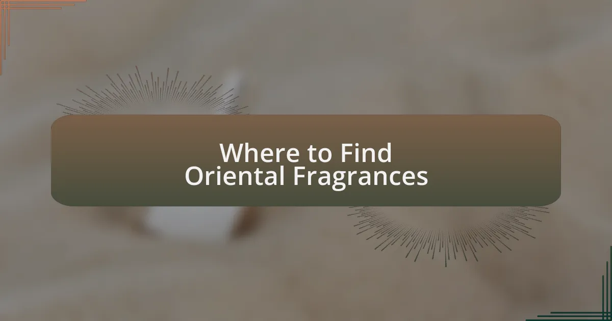 Where to Find Oriental Fragrances